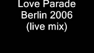 Love Parade Berlin 2006 Live Mix 12 [upl. by Klug]