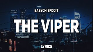 BabyChiefDoit  The Viper Lyrics [upl. by Adihsaar309]