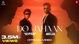 DO JAHAAN  OFFICIAL VIDEO  MANINDER BUTTAR  ADITYA RIKHARI  PUNJABI SONG 2023 [upl. by Grounds]