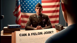 Can a Felon Join the Military Understanding the Rules and Options [upl. by Otreblon]