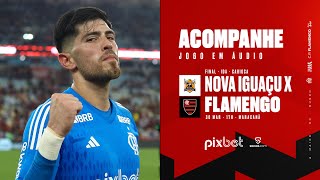 Final do Campeonato Carioca  Jogo 1  Nova Iguaçu x Flamengo  PRÉ E PÓSJOGO EXCLUSIVO FLATV [upl. by Attenal]