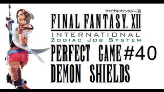 Final Fantasy XII IZJS Perfect Game Part 40  Demon Shield Earliest [upl. by Yrtua]