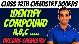 Identify Compound ABC  Organic Chemistry  Class 12 Chemistry  CBSE Board [upl. by Vig]