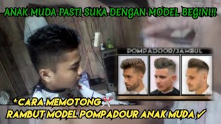 POTONGAN RAMBUT MODEL POMPADOUR ✂️✂️✂️ [upl. by Avika]