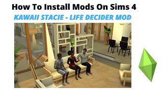 How To Install Kawaii Stacie Life Decider Mod For The Sims 4  2022 [upl. by Aerdnaeel]