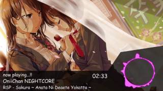 「NIGHTCORE」RSP – Sakura  Anata Ni Deaete Yokatta [upl. by Akirrehs258]