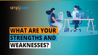 What Are Your Strengths And Weaknesses  Job Interview Questions And Answers  Simplilearn [upl. by Sirrot]