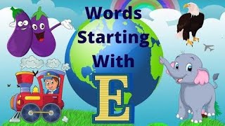 Letter E words I Letter E words and pictures I Words from E I E Words words Little Achyuth [upl. by Brookner]