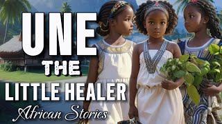 Une The Little Girl With A Healing Touch  African stories  Folktales africanstories folktales [upl. by Koziara]