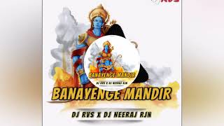 BANAYEGE MANDIR Dj RVS amp Dj NEERAJ RJN [upl. by Fitton]