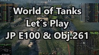 World of Tanks  Let´s Play  JP E100 amp Obj261 auf Ensk HD Deutsch [upl. by Dow]