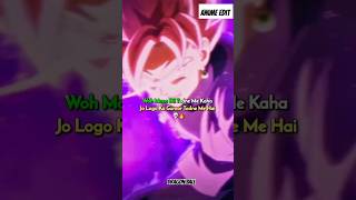 Jo Logo Ka Guroor Todne Me Hai  Goku Attitude Status anime animeedit dragonball goku shorts [upl. by Lledal]