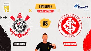 Corinthians x Internacional  AO VIVO  Campeonato Brasileiro 2024  Rádio Craque Neto [upl. by Laurens]