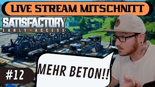 Bekommen wir das Beton Problem gelöst Lets Play Satisfactory Plus Mod LIVESTREAM MITSCHNITT [upl. by Nnaihs920]