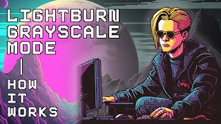 Demystifying the Lightburn GRAYSCALE Image Mode [upl. by Abba580]