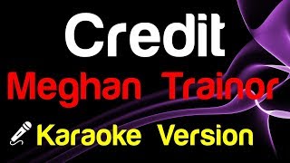 🎤 Meghan Trainor  Credit Karaoke Version  King Of Karaoke [upl. by Telracs]