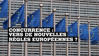 Concurrence  vers de nouvelles règles européennes [upl. by Navap]