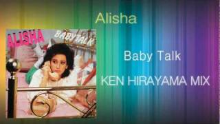 Alisha  Baby Talk KEN HIRAYAMA MIX [upl. by Lenny727]