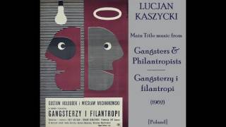 Lucjan Kaszycki Gangsterzy i filantropi  Gangsters amp Philantropists 1962 [upl. by Renfred]