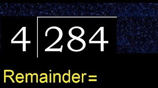 Divide 284 by 4  remainder  Division with 1 Digit Divisors  How to do [upl. by May]