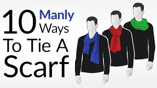 How To Tie 10 Scarf Knots For Men  Mens Scarves Tying Tutorial  Wear Scarfs Video [upl. by Zeidman]