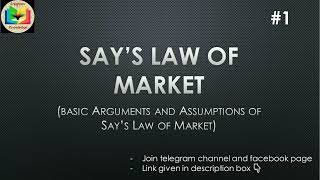 Says Law of Market  Basic Arguments  Assumptions  Part 1  EK [upl. by Siulegroj523]