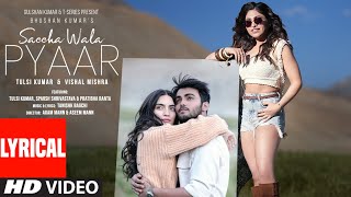 Saccha Wala Pyaar Lyrical Video Tulsi Kumar Vishal Mishra  Tanishk  Sparsh Pratibha [upl. by Fraase971]