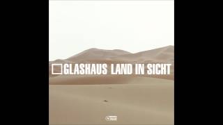 GLASHAUS  Land in Sicht Release Mix Official 3pTV [upl. by Nnayt]