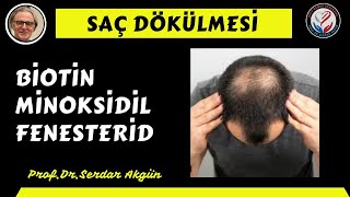 Saç dökülmesi ilaçlar biotin minoksidil fenesterid Sağlık ProfDrSerdar AkgünTıp Videoları [upl. by Atse274]