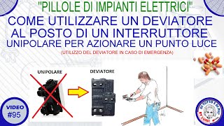 95  Come utilizzare un deviatore al posto di un interruttore unipolare per azionare un punto luce [upl. by Bilski]