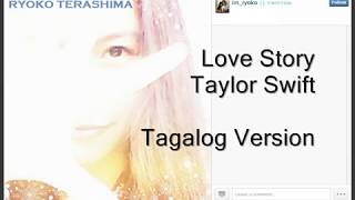 Taylor Swift  Love Story Tagalog Version by Ryoko Terashima [upl. by Essirahs261]