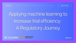 Applying machine learning to increase trial efficiency a regulatory journey [upl. by Katy]