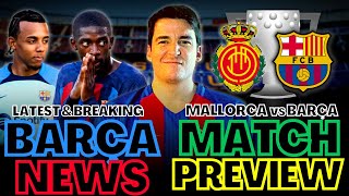 ⚽ MALLORCA vs BARÇA MATCH PREVIEW  KOUNDE DEMBÉLÉ amp MORE 💥 [upl. by Ryley]