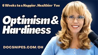 Optimism and Hardiness  6 Weeks to a Happier Healthier You [upl. by Airdnoed412]