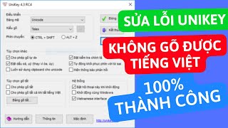 Sửa Lỗi Unikey không gõ được Tiếng Việt trên máy tính 100 thành công 2022 [upl. by Goth]