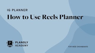 How to use PLANOLY’s Reels Planner on Our Web Dashboard [upl. by Hekker]