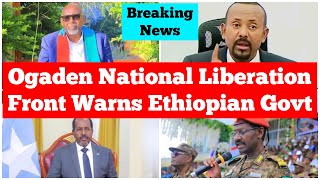 Breaking News Ogaden National Liberation Front ONLF Warns the Ethiopian Government [upl. by Dalli]