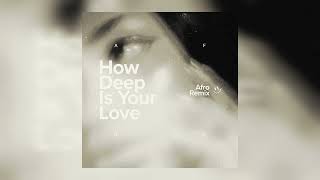 Calvin Harris  How Deep Is Your Love Afro Deep Remix [upl. by Ellenehs]