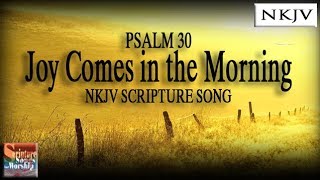 Psalm 30 Song NKJV quotJoy Comes in the Morningquot Esther Mui [upl. by Raviv]