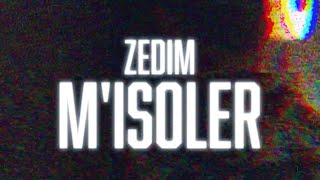 ZEDIM  M’ISOLER  2024 prod by Kwary [upl. by Knick]