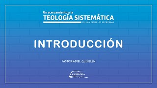 01 Introducción a la Teología Sistemática [upl. by Varney]