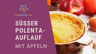 Maisgrieß richtig zubereiten Süßes PolentaRezept  Ein gesunder Auflauf mit Äpfeln [upl. by Ahsilem]