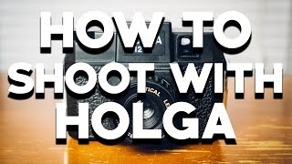 HOW TO SHOOT WITH A HOLGA 120 [upl. by Stucker33]