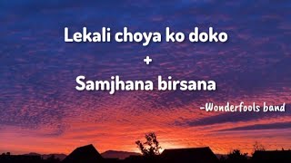 Lekali Choya Ko Doko  Samjhana Birsana cover by Wonderfools  Lyrics [upl. by Llenrap117]