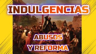 ¿Qué son las indulgencias plenarias Venta de indulgencias católicas Indulgencias y Martín Lutero [upl. by Essile787]