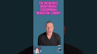 FDA Greenlights Breakthrough Schizophrenia Medication Cobenfy [upl. by Gert]