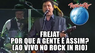 Frejat  Por que a gente é assim Ao Vivo no Rock in Rio [upl. by Ariel]