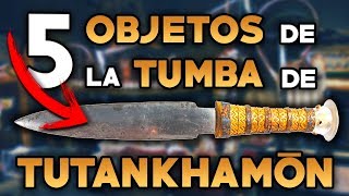 5 Objetos Increíbles de la Tumba de Tutankamón [upl. by Eisteb124]