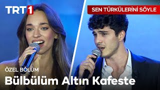 Bülbülüm Altın Kafeste  Sen Türkülerini Söyle Özel Bölüm SenTurkuleriniSoyle [upl. by Adniram]