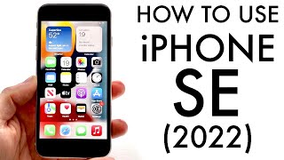 How To Use Your iPhone SE 2022 Complete Beginners Guide [upl. by Ailaza]